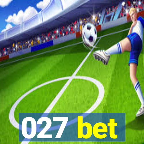 027 bet